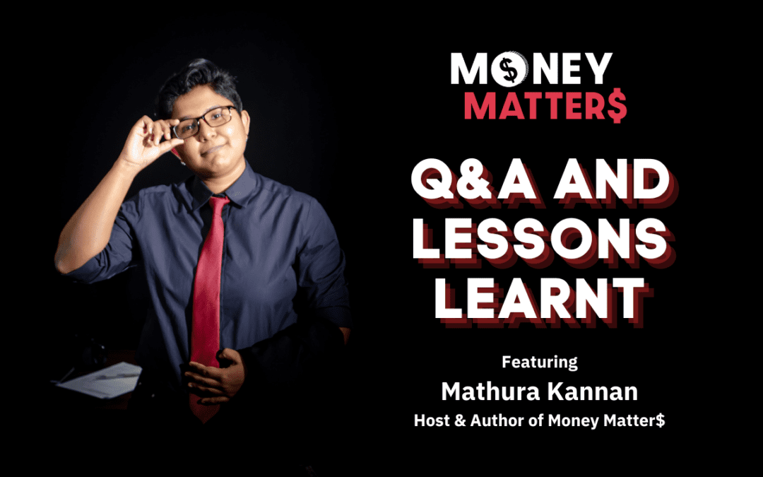 Money Matter$ | Ep 52 | Q&A and Lessons Learnt | Ft. Mathura Kannan