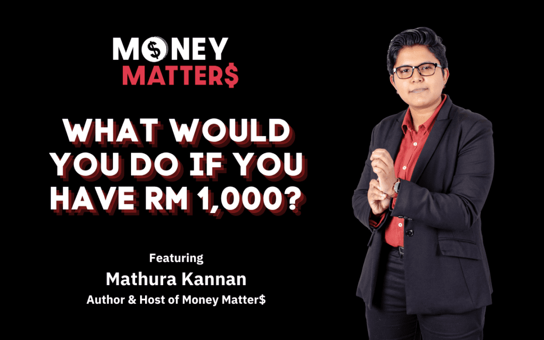 Money Matter$ | Ep 55 | What Would You Do If You Have RM 1,000? | Ft. Mathura Kannan