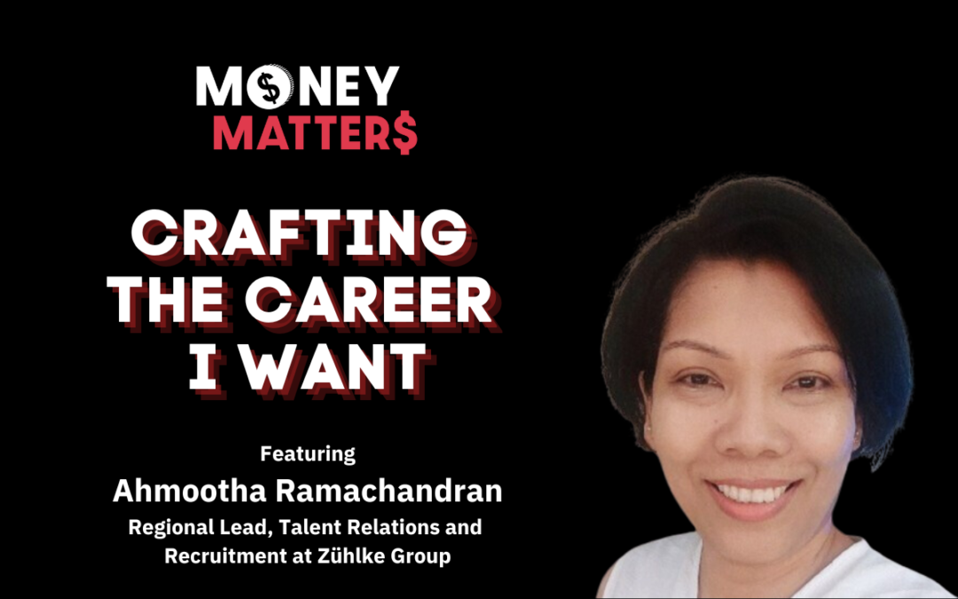 Money Matter$ | Ep 65 | Crafting The Career I Want | Ft. Ahmootha Ramachandran