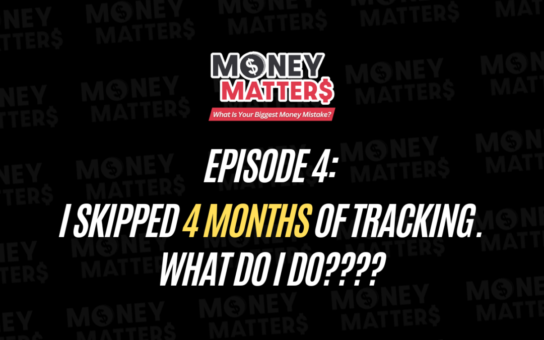 Money Matter$ Diaries | EP.4 | I Skipped 4 Months of Tracking. What Do I Do????